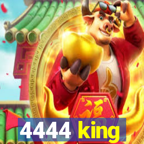 4444 king